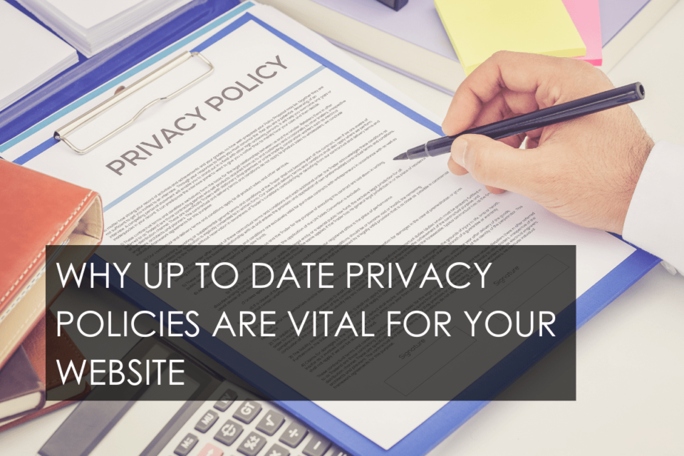 Why up to date privacy policies are vital for your website